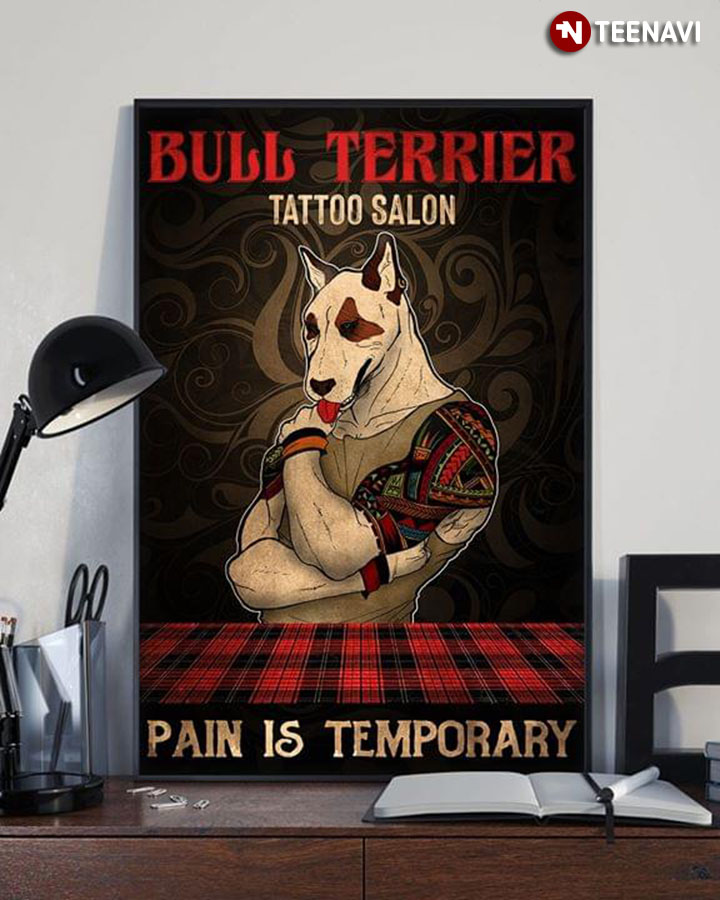 Vintage Bull Terrier Tattoo Salon Pain Is Temporary