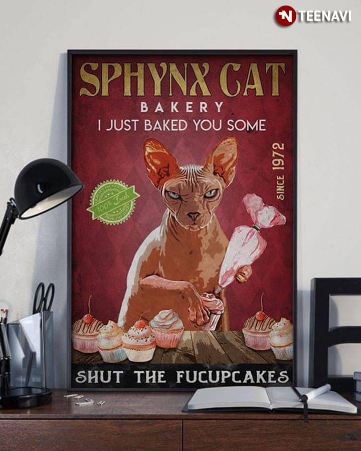 Vintage Sphynx Cat Bakery I Just Baked You Some Shut The Fucupcakes Finest Cakes Since 1972