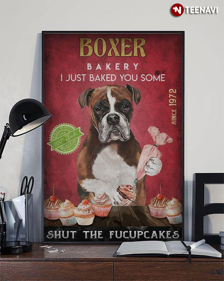 Funny Boxer Bakery I Just Baked You Some Shut The Fucupcakes Since 1972