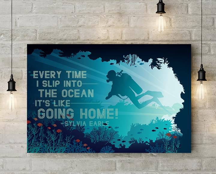Scuba Diving Sylvia Earle Quote "Every Time I Slip Into The Ocean It's Like Going Home"