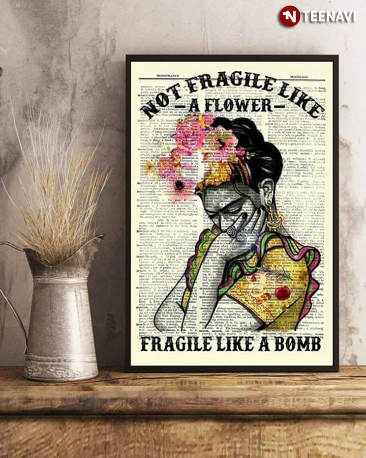 Newspaper Theme Floral Frida Kahlo Not Fragile Like A Flower Fragile Like A Bomb