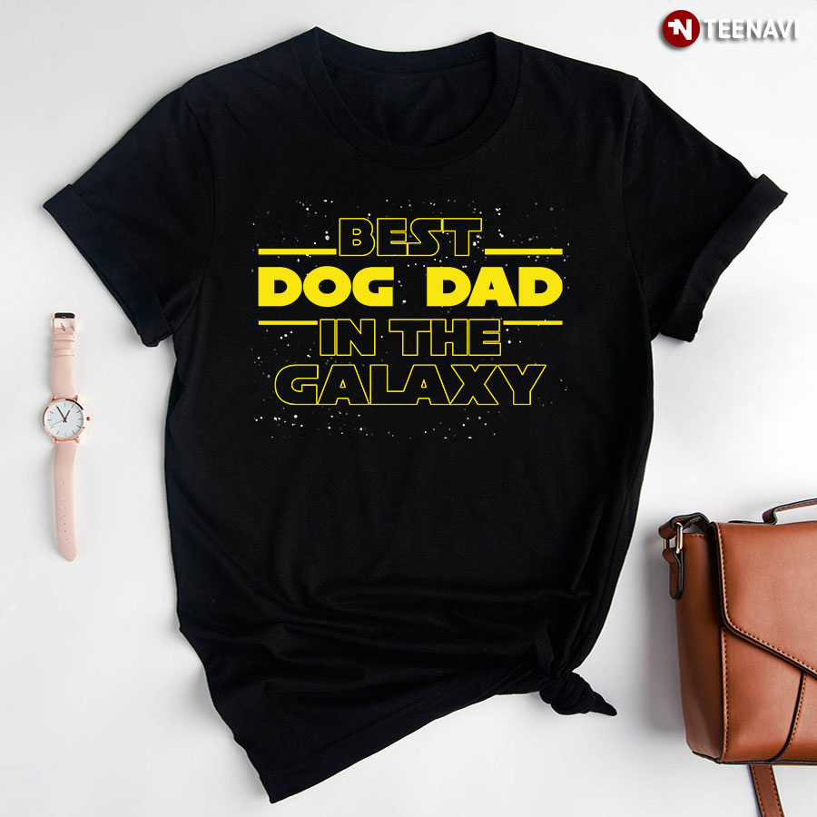 Best Dog Dad Ever In The Galaxy Star Wars Father's Day
