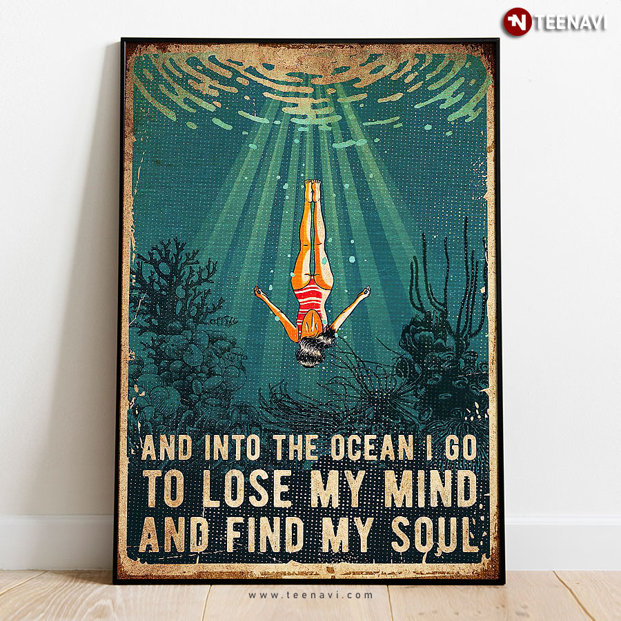 Vintage Scuba Diving Female Diver And Into The Ocean I Go To Lose My Mind And Find My Soul Poster