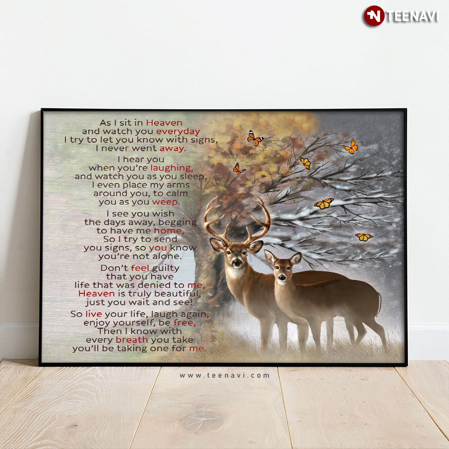 Deers &Butterflies As I Sit In Heaven And Watch You Everyday I Try To Let You Know With Signs Poster