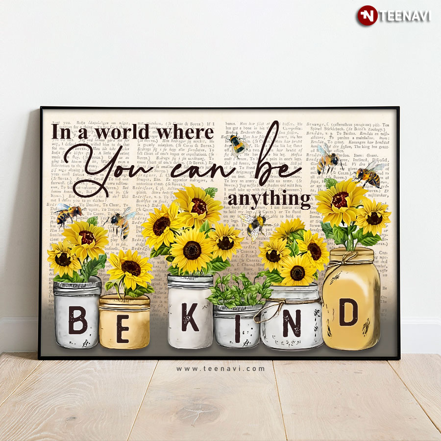 Newspaper Theme Bees & Sunflowers In Mason Jars In A World Where You Can Be Anything Be Kind Poster