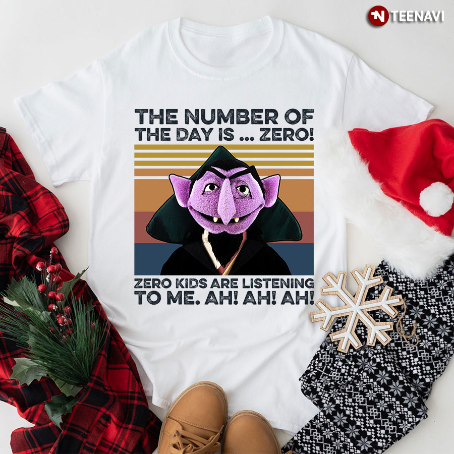 Count von Count The Number Of The Day Is Zero Zero Kids Are Listening To Me Ah Ah Ah Vintage T-Shirt