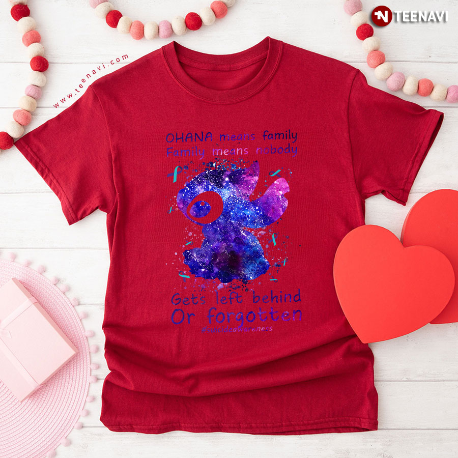 Stitch Ohana Means Family Family Means Nobody Gets Left Behind Or Forgotten #Suicideawareness T-Shirt Stitch Ohana Means Family Family Means Nobody Gets Left Behind Or Forgotten #Suicideawareness T-Shirt