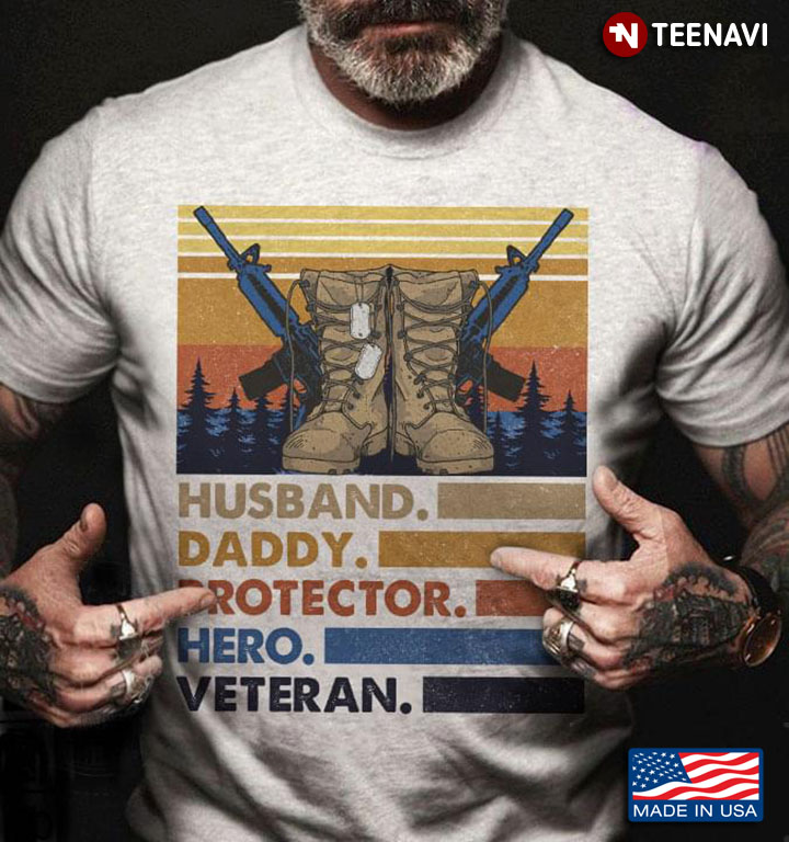 Husband Daddy Protector Hero Veteran
