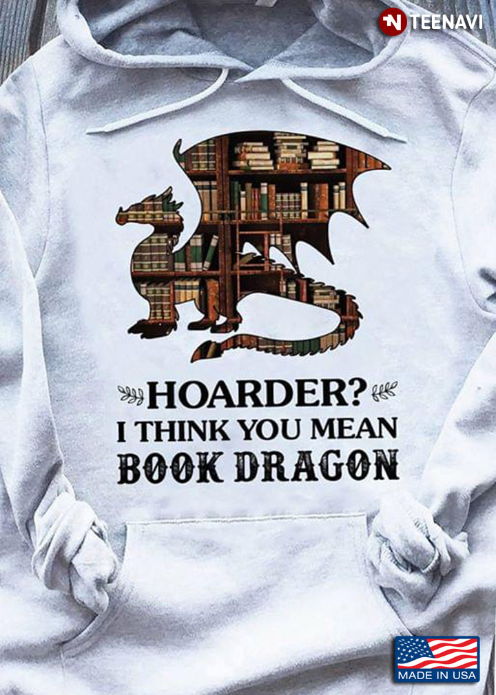 Hoarder I Think You Mean Book Dragon