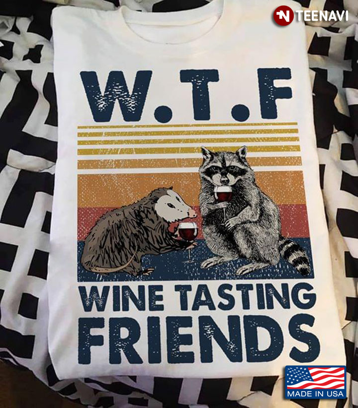 W.T.F Wine Tasting Friends Raccoon And Opossum