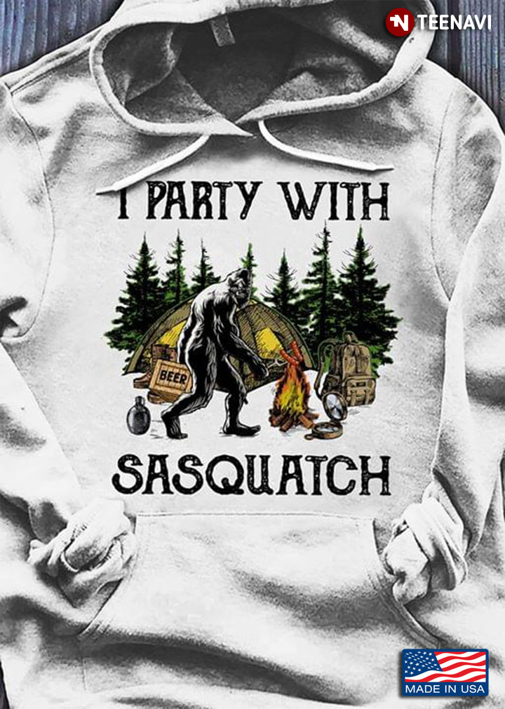 I Party With Sasquatch Camping