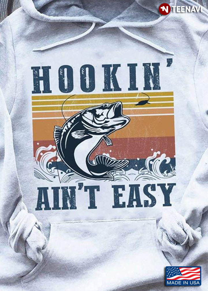 Hookin' Ain't Easy Fishing