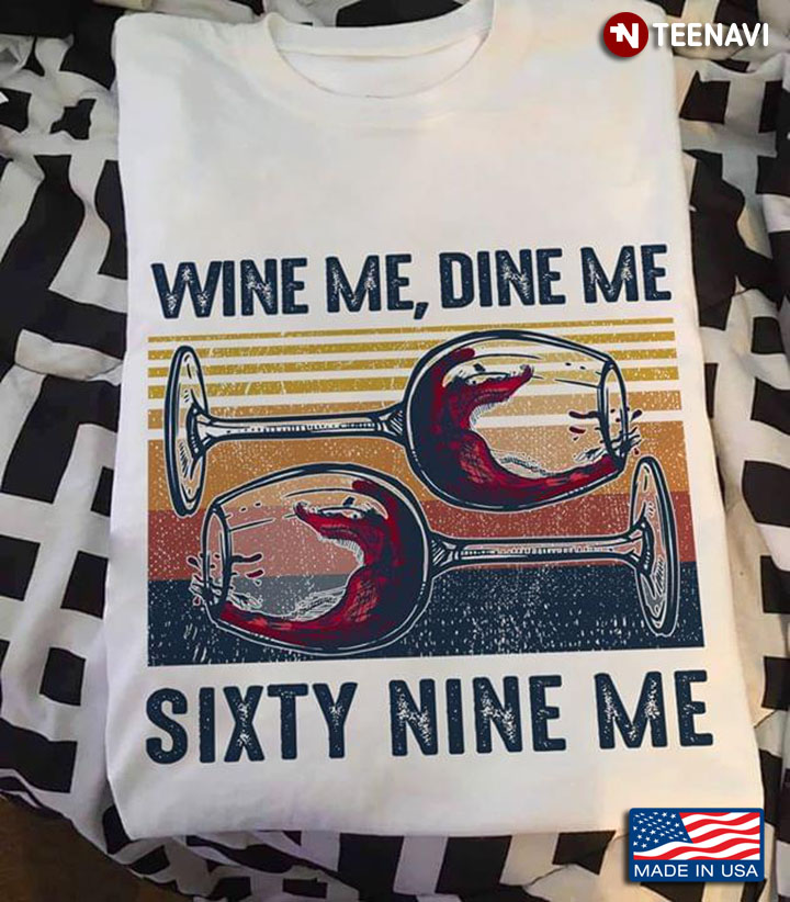 One of a kindChristmas gifts 69 ME  t shirt WINE ME