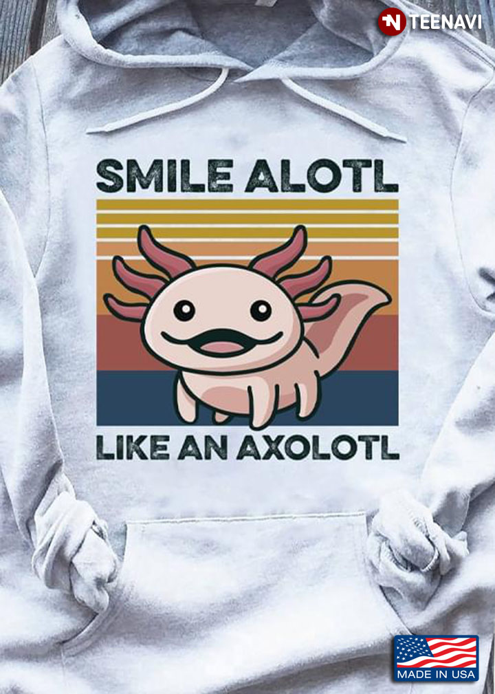 Smile Alotl Like An Axololt Vintage
