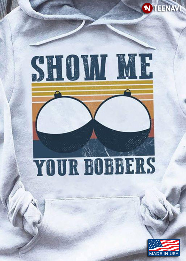 Show Me Your Bobbers