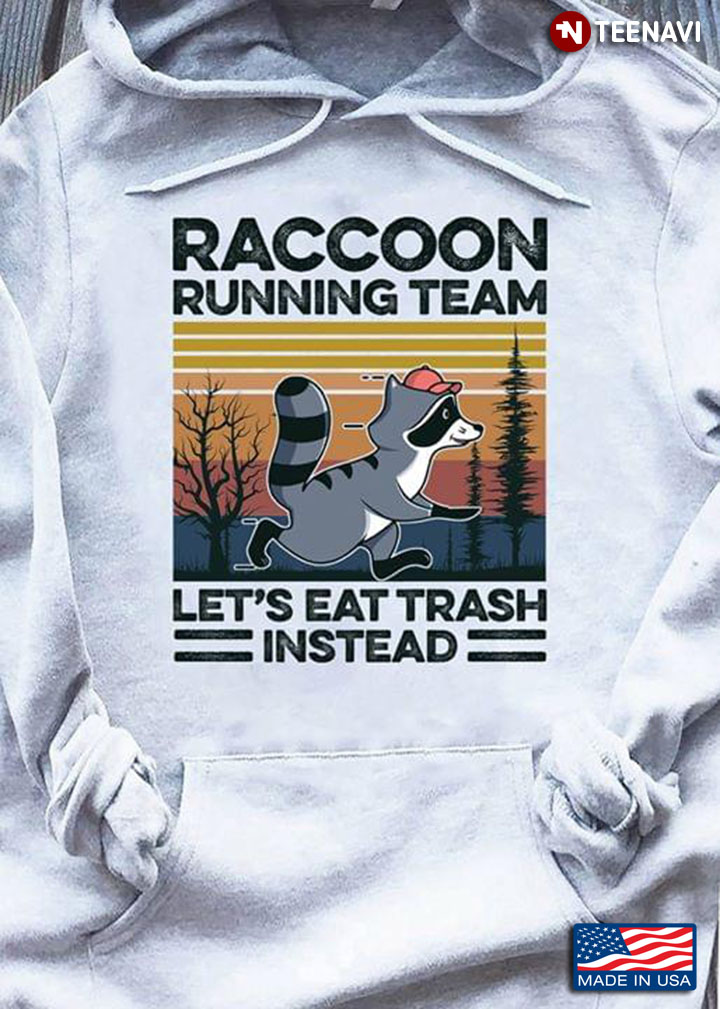 Raccoon Running Team Let's Eat Trash Instead