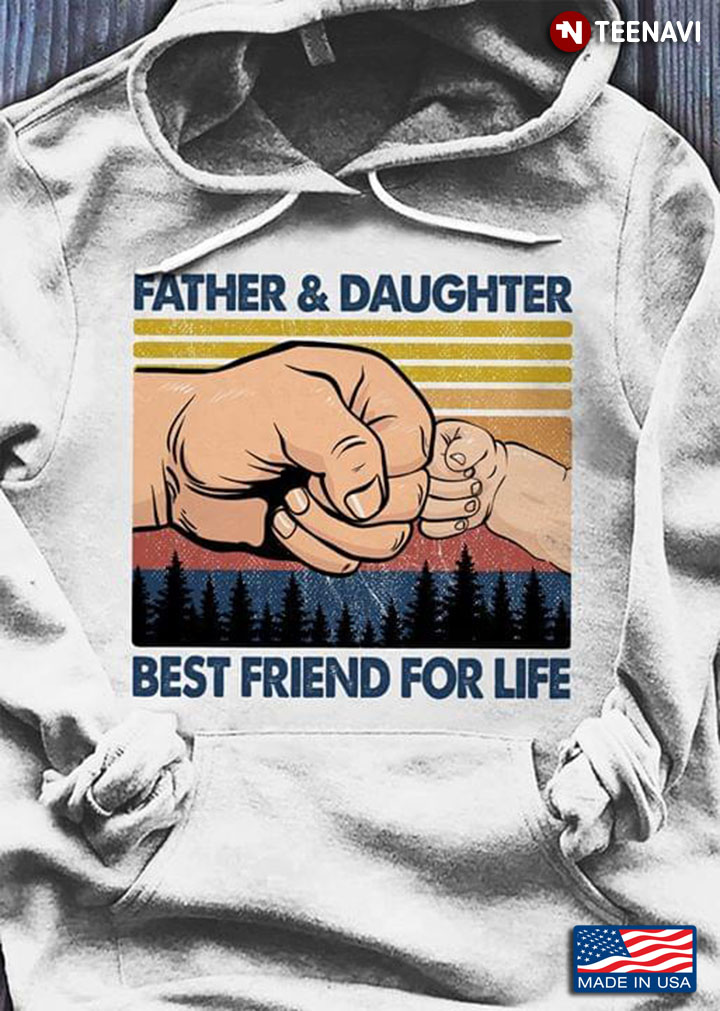 Father & Daughter Best Friend For Life