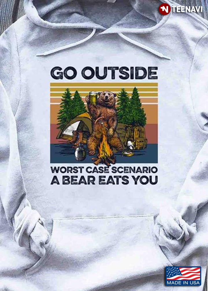 Go Outside Worst Case Scenario A Bear Eats You Camping