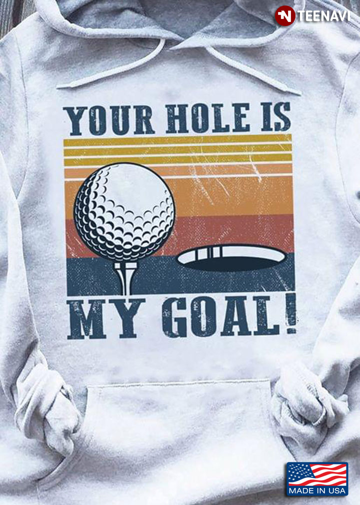 Your Hole Is My Goal Golf Vintage