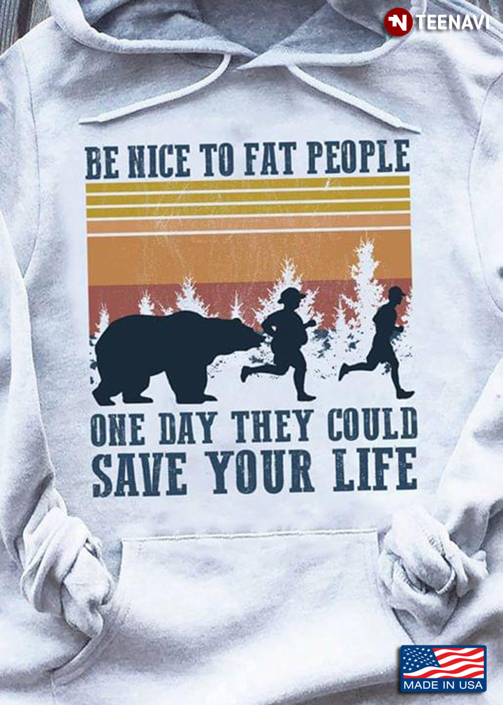 Be Nice To Fat People One Day They Could Save Your Life Bear Attacks