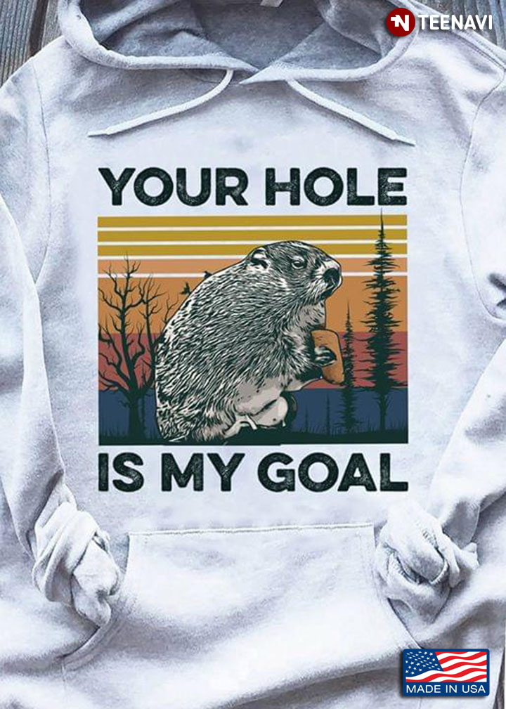 Your Hole Is My Goal Groundhog Vintage