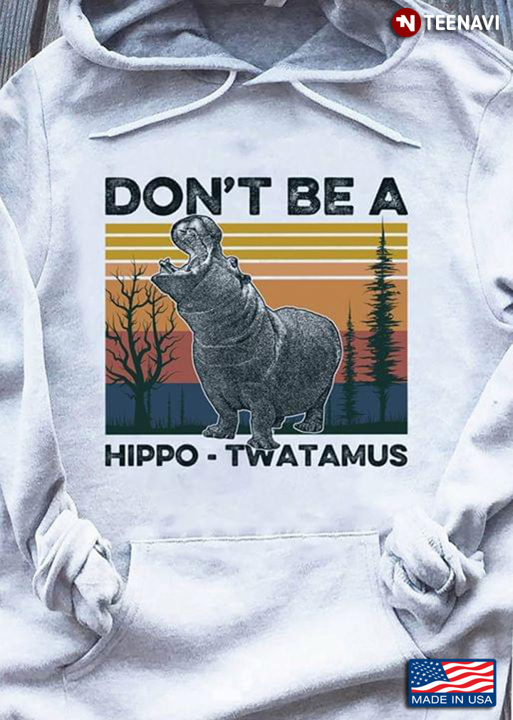 Don't Be A Hippo-Twatamus Vintage
