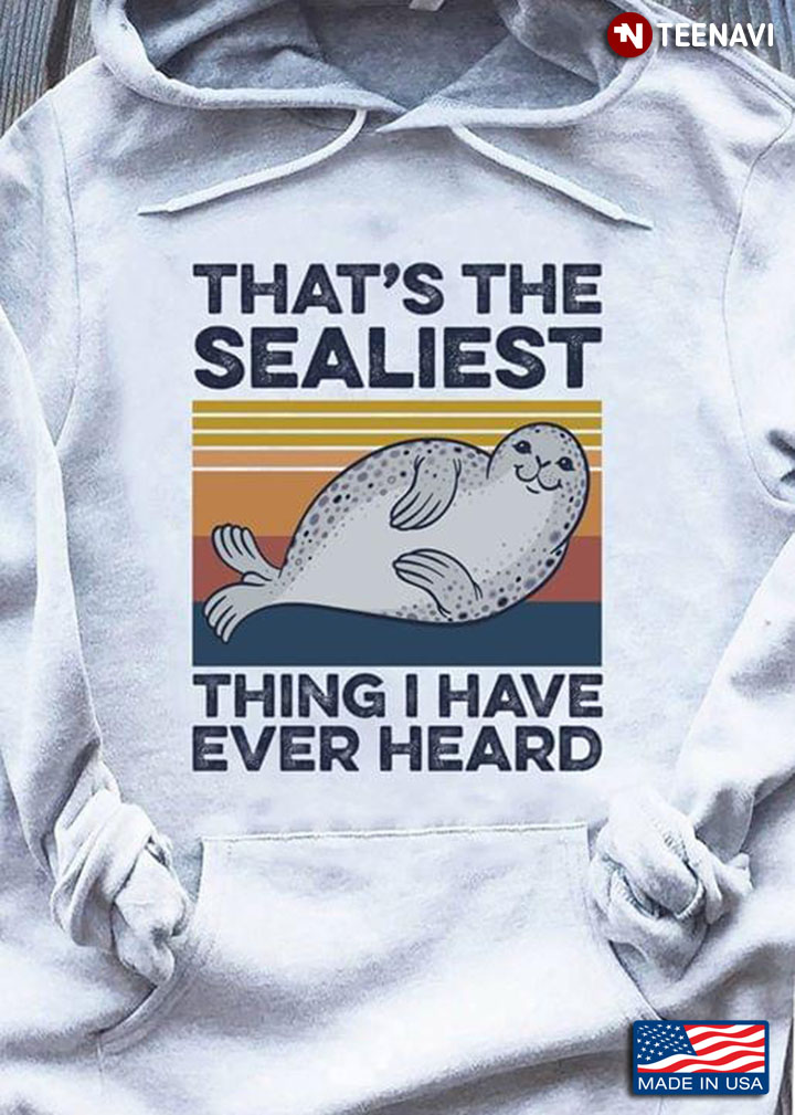 That's The Sealiest Thing I Have Ever Heard Vintage