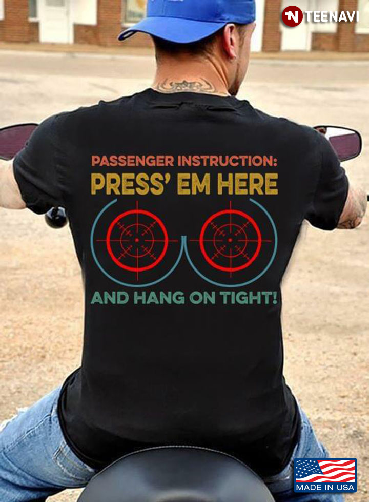Passenger Instructions Press' Em Here And Hang On Tight Motorcycle New Version