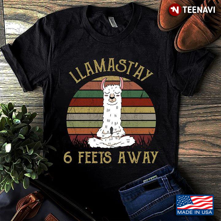 Llama Namaste Llamast'ay 6 Feets Away