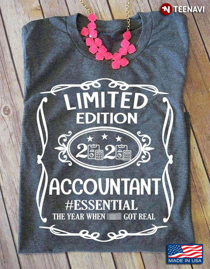 Limited Edition Accountant #Essential 2020 The Year When Shit Got Real COVID-19
