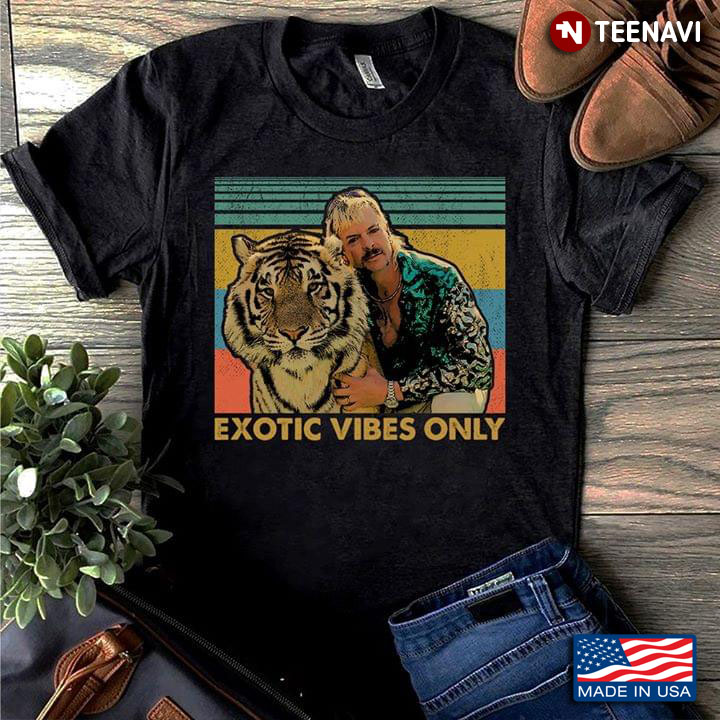 Tiger King Exotic Vibes Only