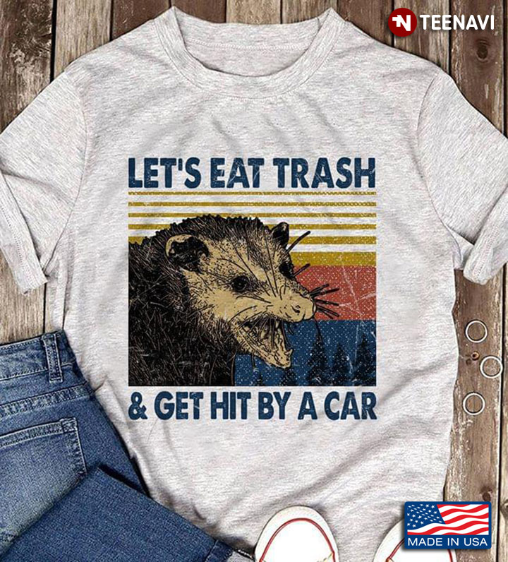 Opossum Let's Eat Trash & Get Hit By A Car Vintage