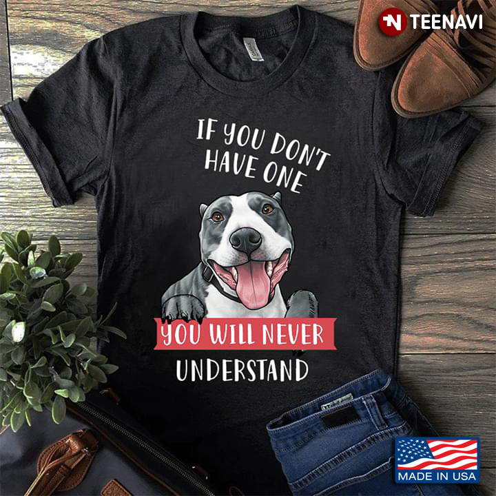 If You Don't Have One You Will Never Understand American Bulldog