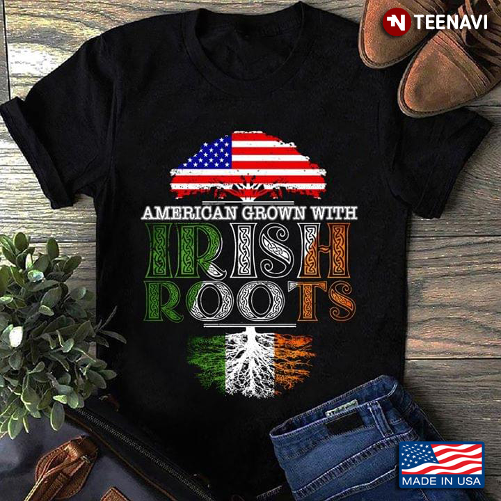 American Grown With Irish Roots St. Patrick's Day