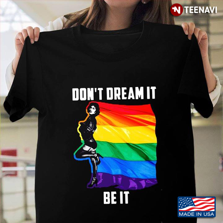 Don't Dream It Be It LGBT Pride