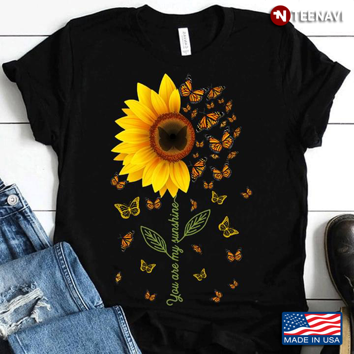You Are My Sunshine Sunflower Butterflies
