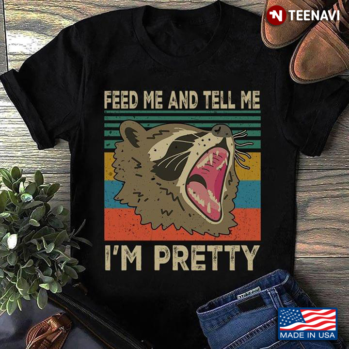Raccoon Feed Me And Tell Me I'm Pretty Vintage