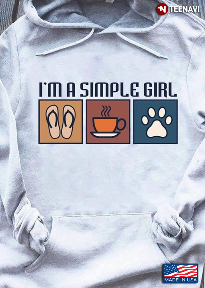 I'm A Simple Girl I Like Flip Flops Coffee And Dog