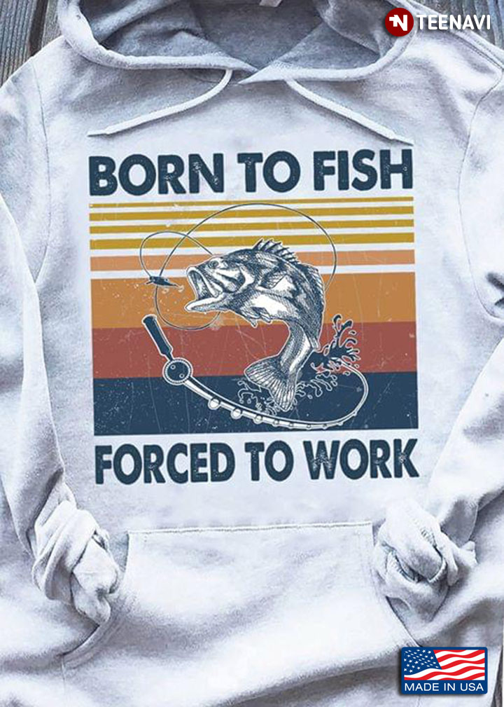 Born To Fish Forced To Work Vintage