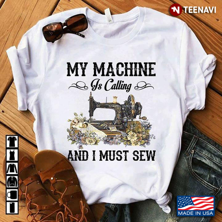 My Machine Is Calling Ans I Must Sew