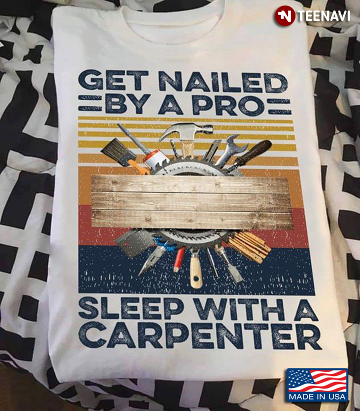 Get Nailed By A Pro Sleep With A Carpenter