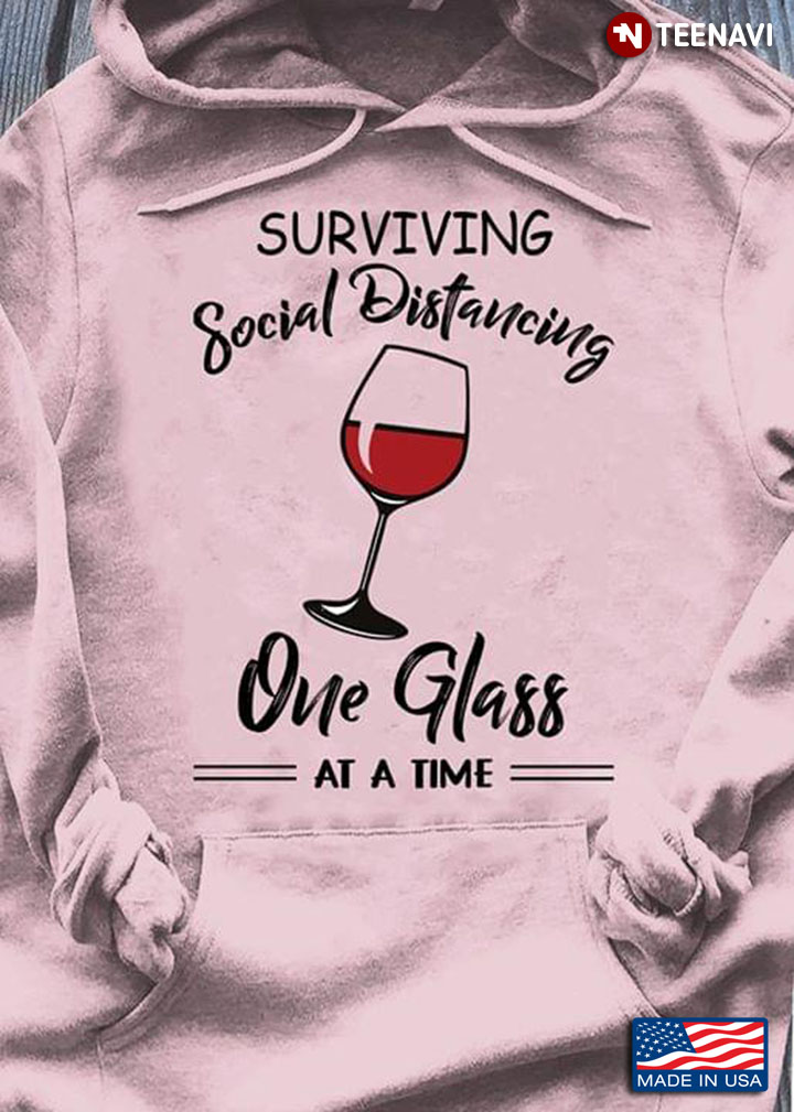 Surviving Social Distancing One Glass At A Time Wine COVID-19