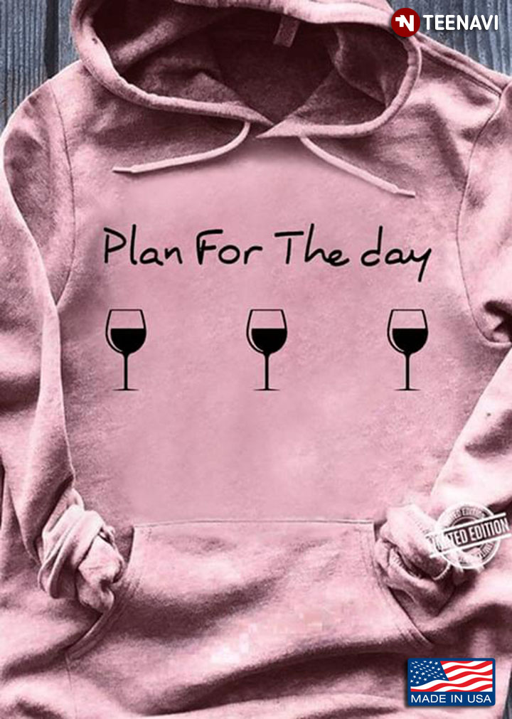 Plan For The Day Wine Drinking