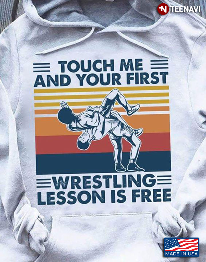 Touch Me And Your First Wrestling Lesson Is Free