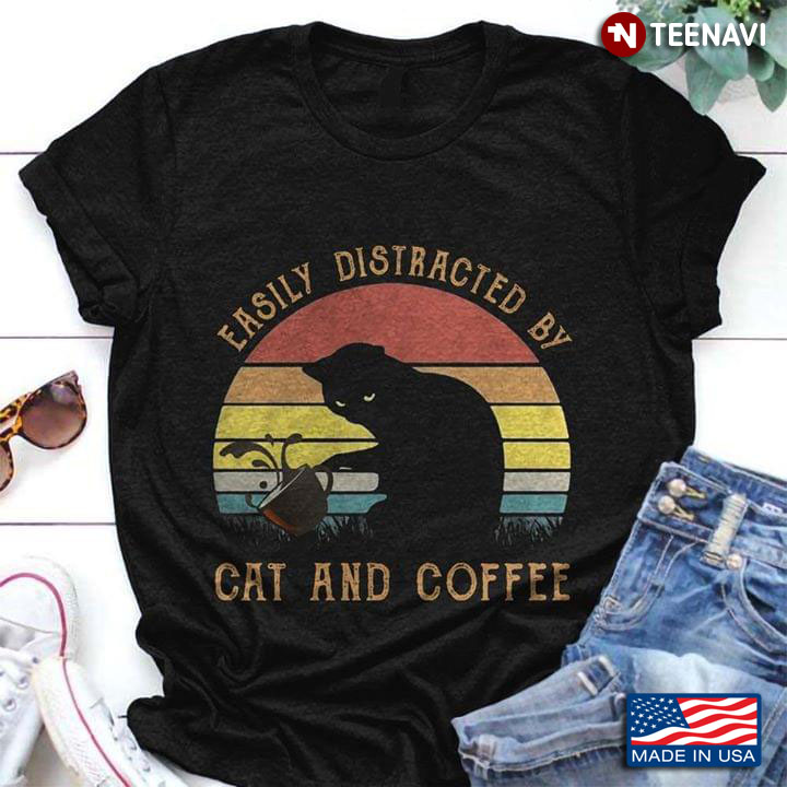 Easily Distracted By Cat And Coffee Vintage