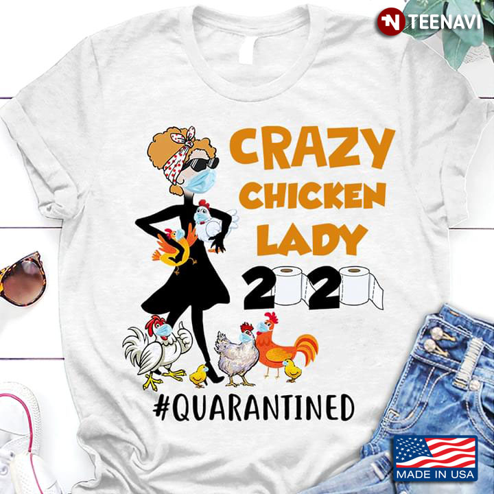Crazy Chicken Lady 2020 #Quarantined COVID-19