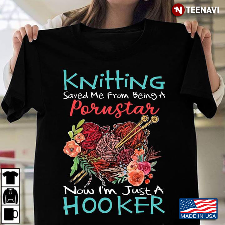 Knitting Saved Me From Being A Pornstar Now I'm Just A Hooker