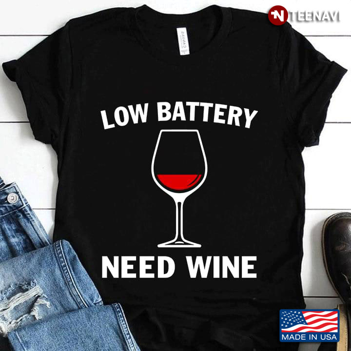 Low Battery Need Wine