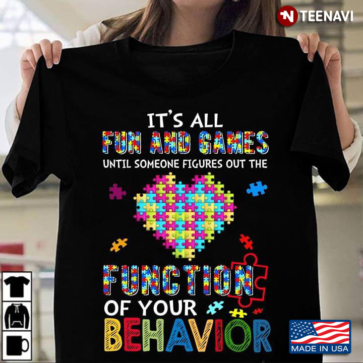 It's All Fun And Games Until Someone Figures Out The Function Of Your Behavior Autism Awareness
