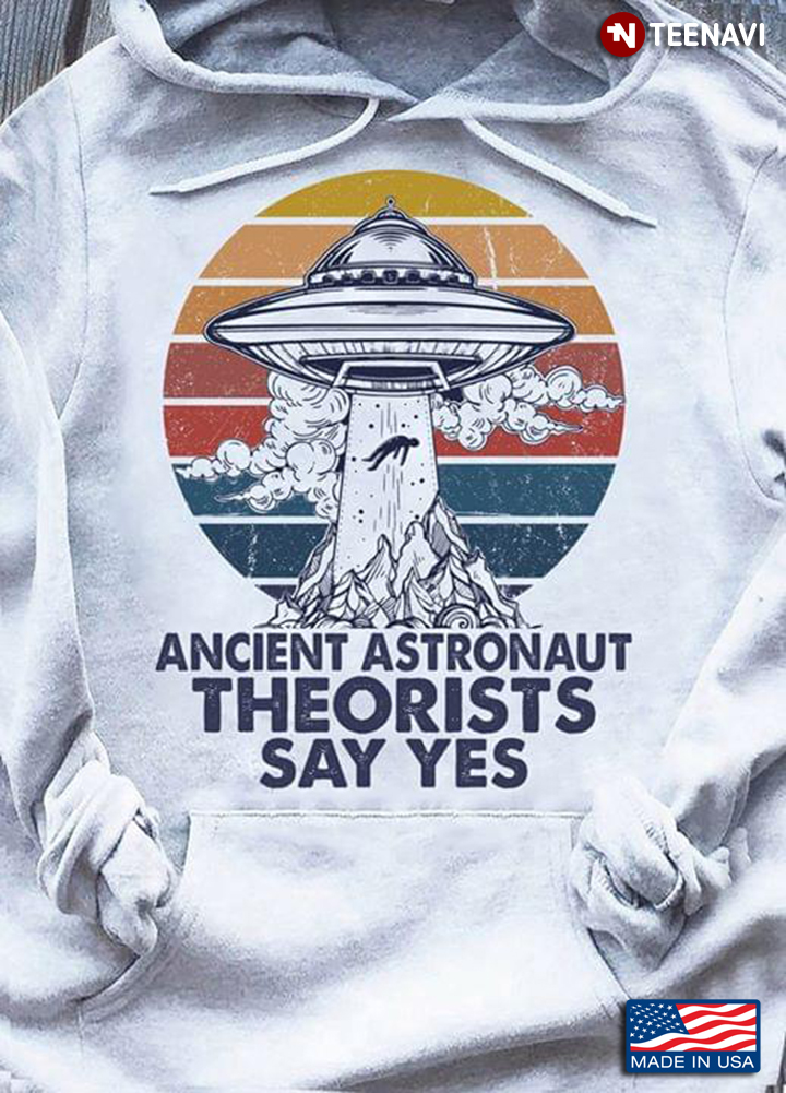 Alien Abduction Ancient Astronaut Theorist Say Yes Vintage